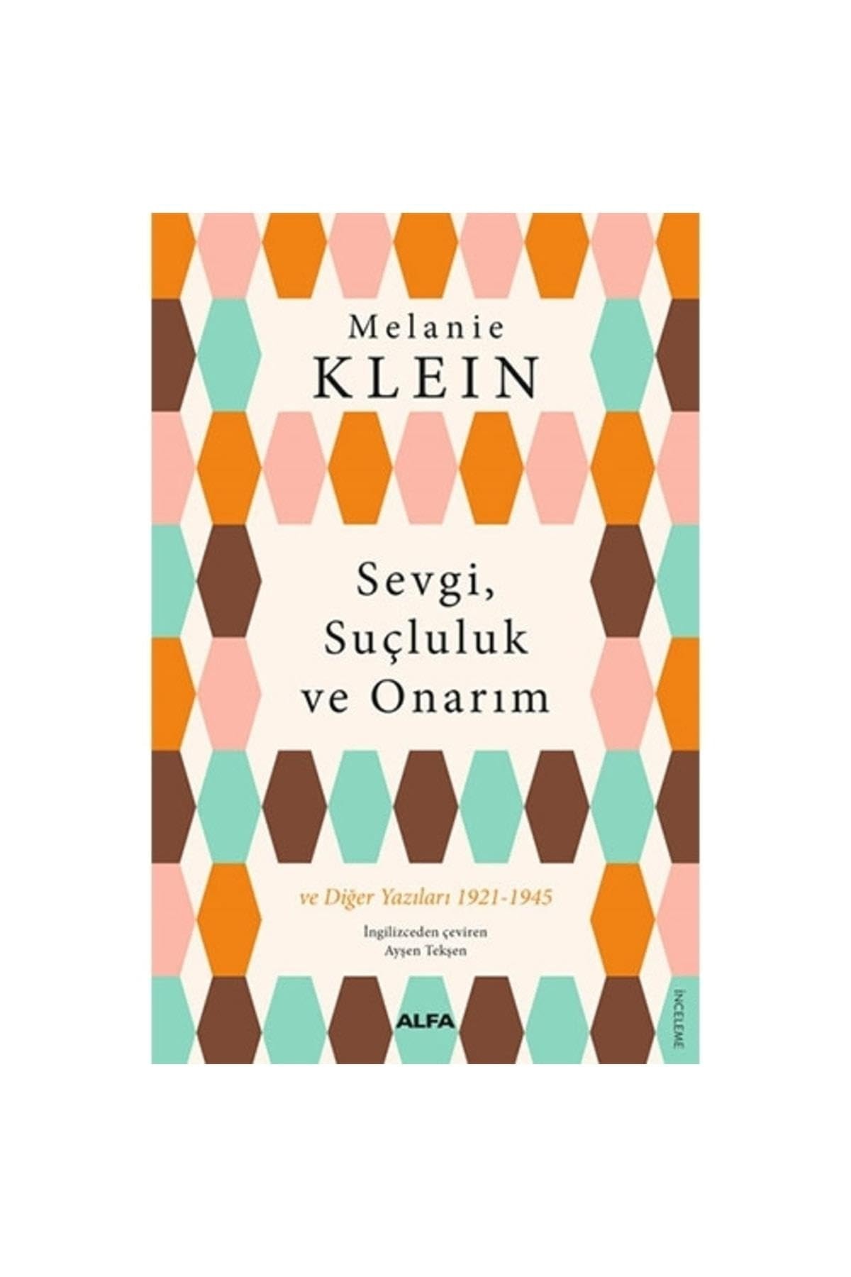 Sevgi, Sucluluk ve Onarim ve Diger Yazilari 1921-1945