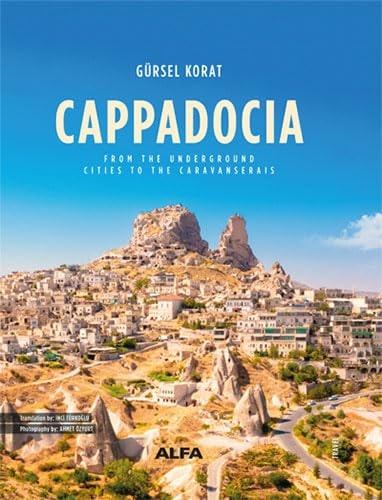 Cappadocia Ciltli From the Underground Cities to the Caravanserais
