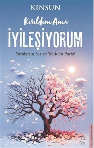 Kirildim Ama Iyilesiyorum