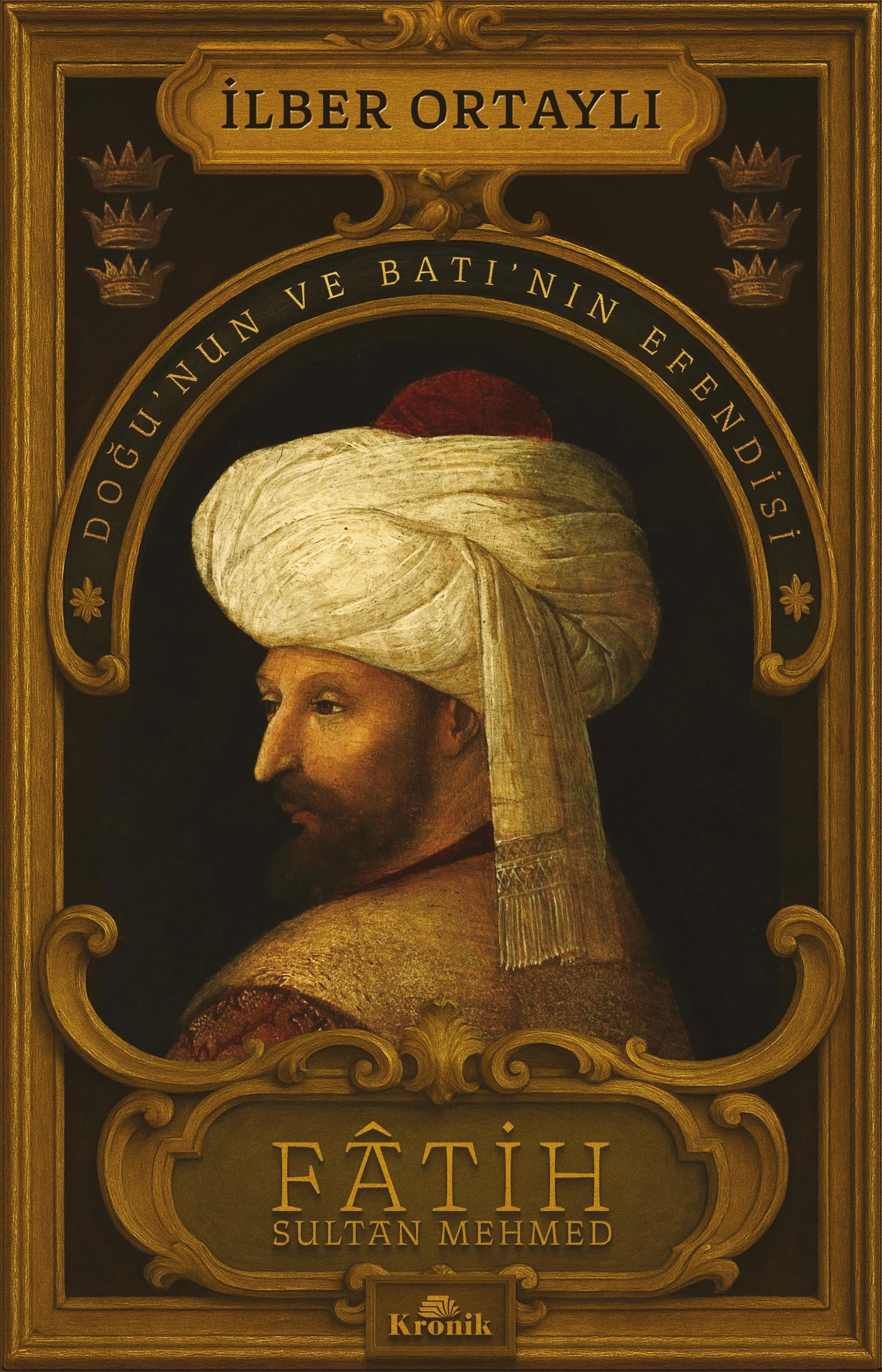 Doğu'nun ve Batı'nın efendisi Fâtih Sultan Mehmed