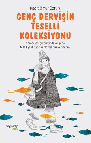 Genc Dervisin Teselli Koleksiyonu Gercekten, Su Dünyada Olup da Teselliye Ihtiyaci Olmayan Biri Var midir