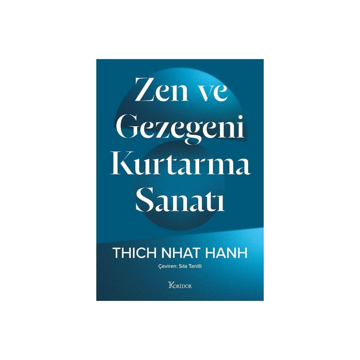 Zen Ve Gezegeni Kurtarma Sanati