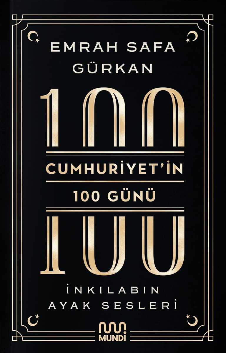 Cumhuriyet'in 100 günü inkılabın ayak sesleri