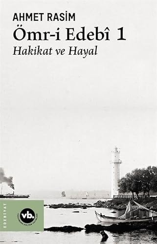 Ömr-i edebî - 1: hakikat ve hayal