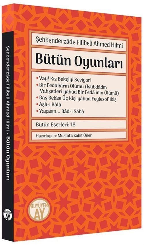 Bütün oyunları Vay! Kız bekçiyi seviyor! - Bir fedâkârın ölümü (İstibdâdın vahşetleri yâhûd bir fedâ'înin ölümü) - Baş belâsı üç kişi yâhûd feylosof İbiş - Aşk-ı Bâlâ - Yaşasın... Bâd-ı Sabâ