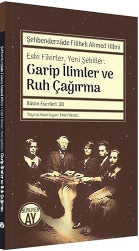 Eski fikirler, yeni şekiller garip ilimler ve ruh çağırma