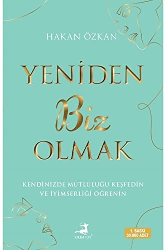 Yeniden Biz Olmak Kendinizde Mutlulugu Kesfedin Ve Iyimserligi Ögrenin