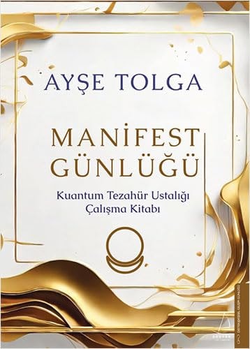 Manifest Günlügü Kuantum Tezahür Ustaligi Calisma Kitabi