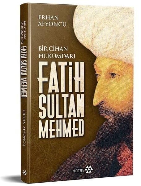 Fatih Sultan Mehmed bir cihan hükümdarı