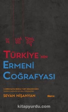 Türkiye'nin ermeni coǧrafyası S. Eprigyan'in Resimli Yurt Sözlügü'nden ilaverlerve açılayı notarla Türkçeleṣtiren