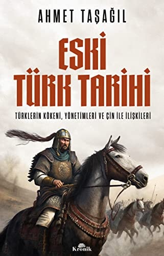 Eski Türk Tarihi Türklerin Kökeni Yönetimleri ve Cin ile Iliskileri