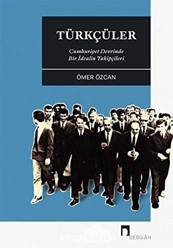 Türkçüler cumhuriyet devrinde bir idealin takipçileri