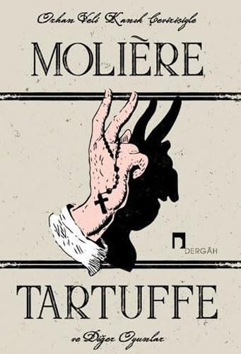 Tartuffe ve Diger Oyunlar Le Tartuffe