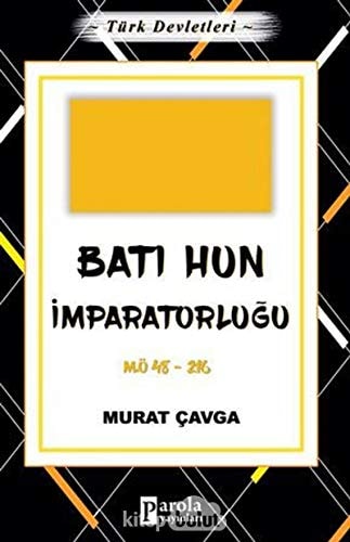 Bati Hun Imparatorlugu - Türk Devletleri 2 M.Ö 48-216