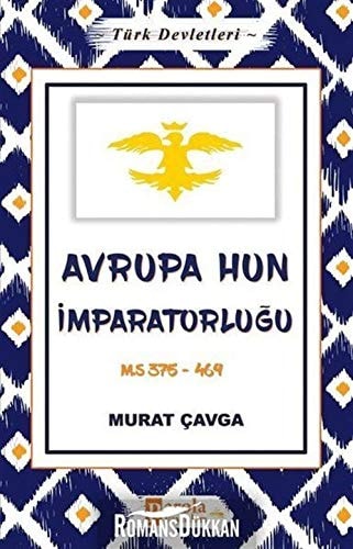 Avrupa Hun Imparatorlugu - Türk Devletleri 3 M.S 375-469