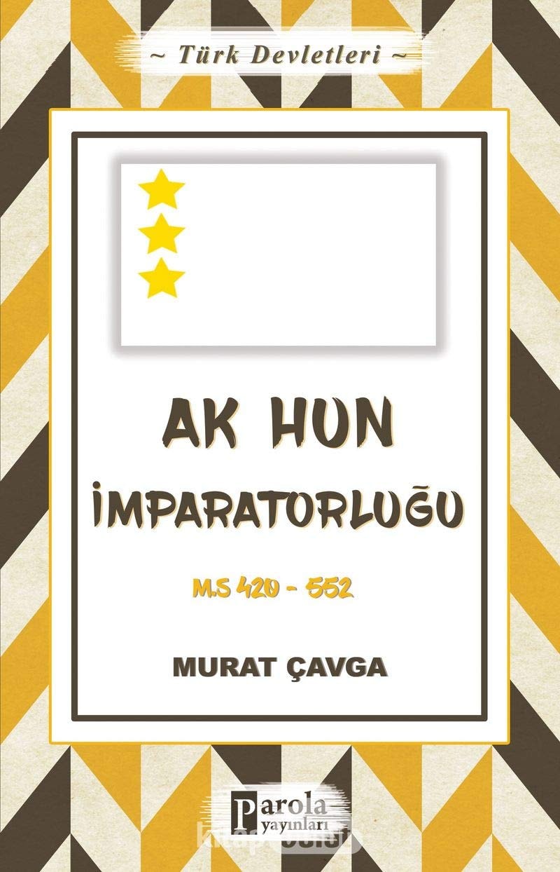 Türk Devletleri 4 - Ak Hun Imparatorlugu M.S 420-552
