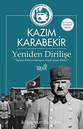 Yeniden Dirilise Birinci Dünya Savasini Nasil Idare Ettik Sadelestirilmis Orijinal Metin