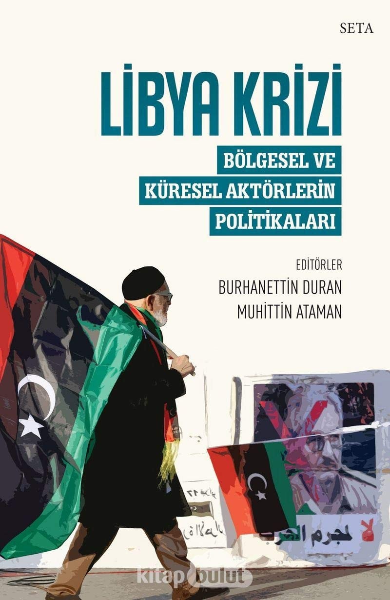 Libya krizi bölgesel ve küresel aktörlerin politikaları