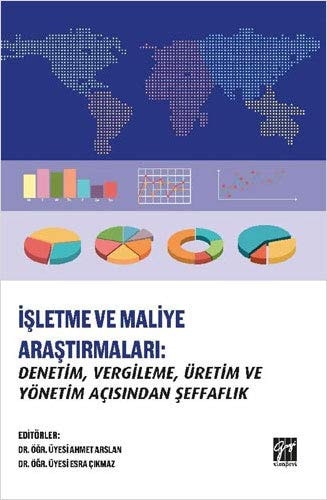 Isleteme ve Maliye Arastirmalari: Denetim, Vergileme, Üretim ve Yönetim Acisindan Seffaflik