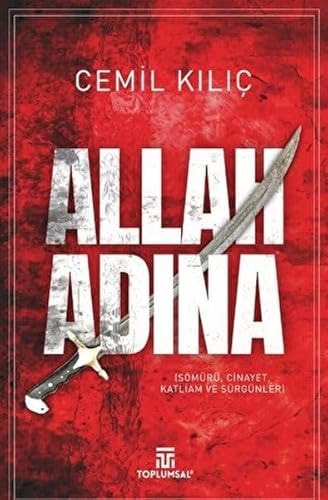 Allah Adina - Sömürü Cinayet Katliam ve Sürgünleri