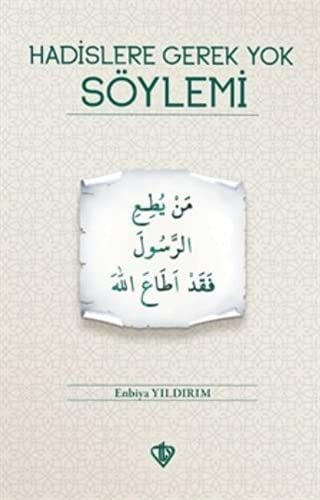 Hadislere gerek yok söylemi