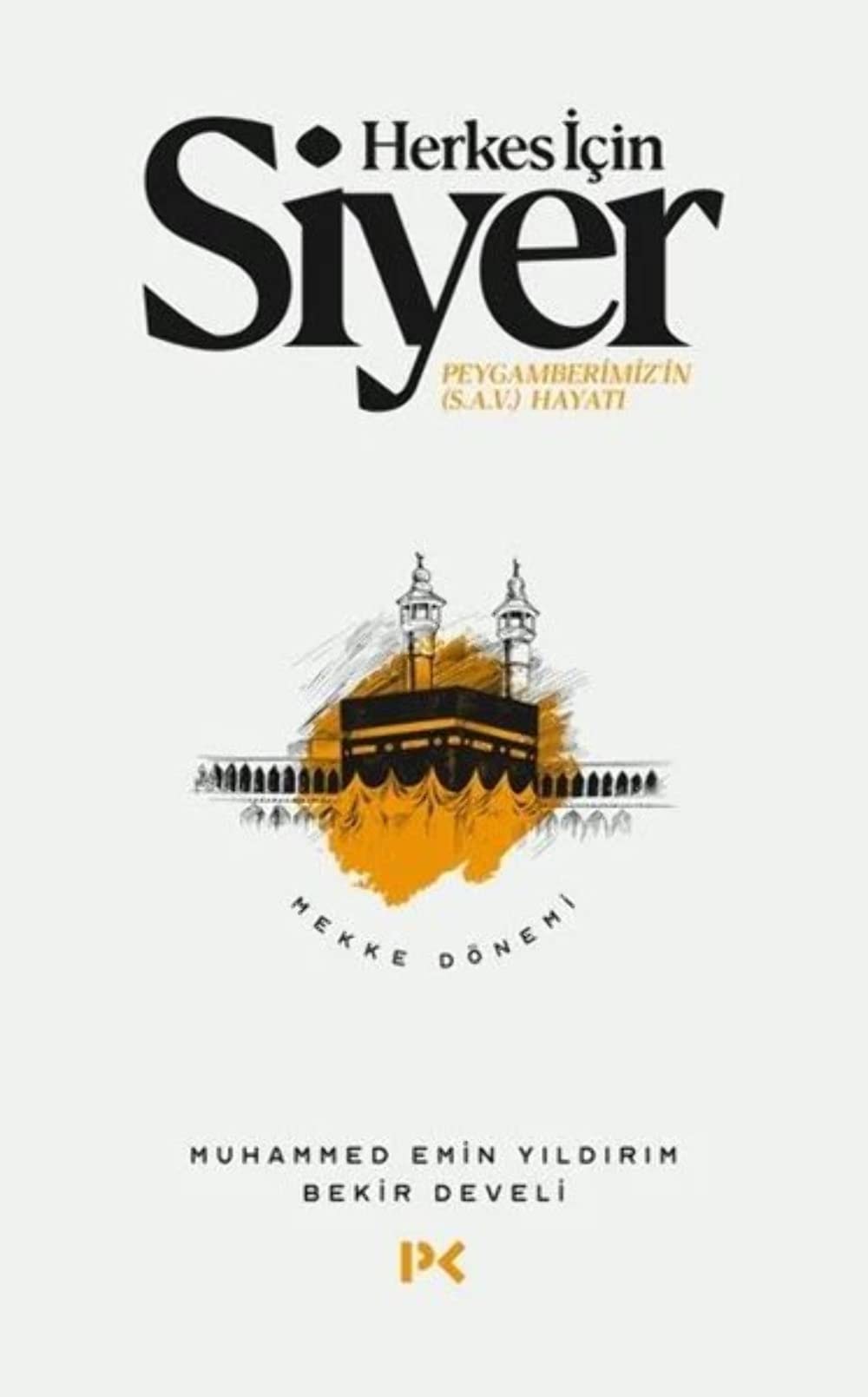 Herkes Icin Siyer 1. Cilt Peygamberimizin s.a.v. Hayati - Mekke Dönemi