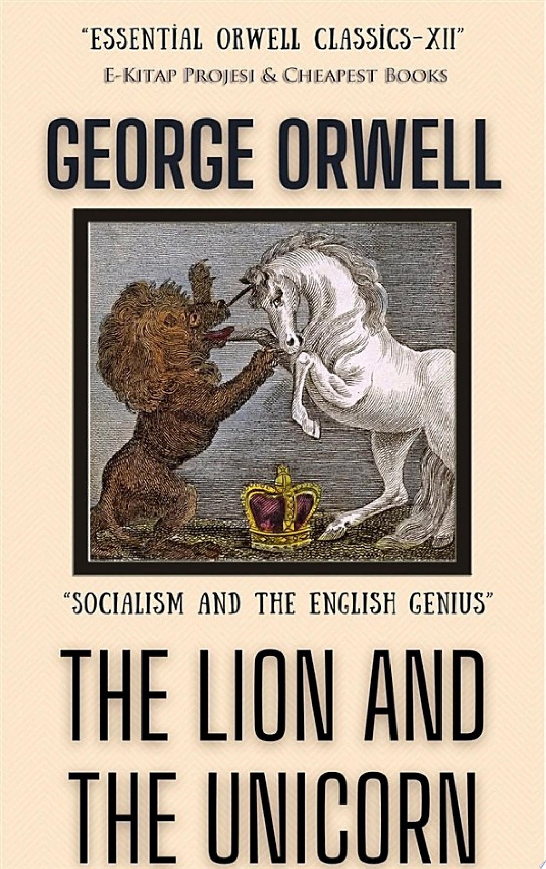 The Lion and the Unicorn Socialism and the English Genius