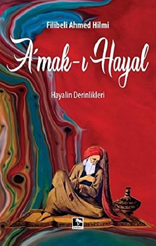 Amak-i Hayal: Hayalin Derinlikleri