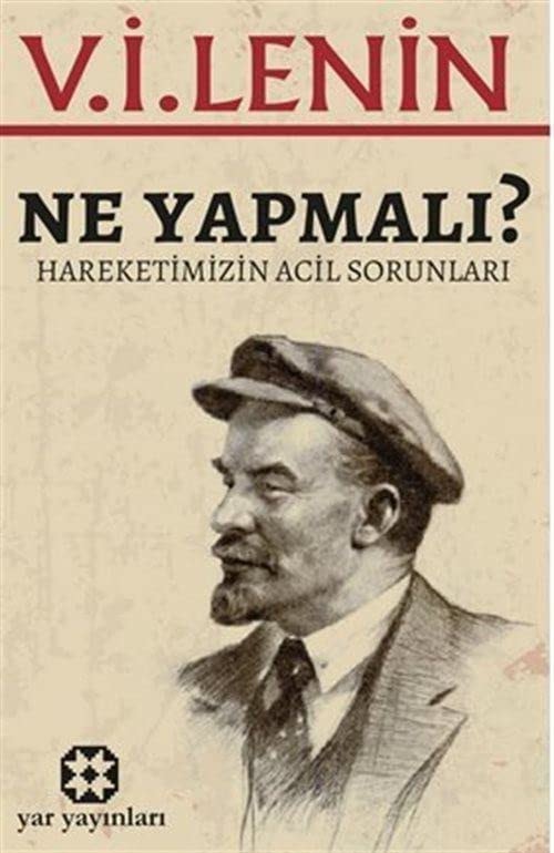 Ne Yapmalı Hareketimizin Acil Sorunları