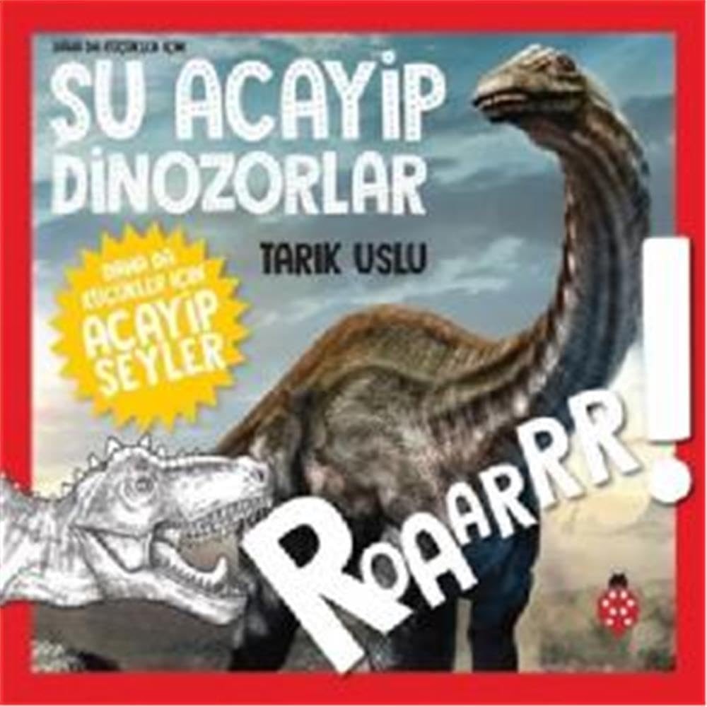 Su Acayip Dinozorlar Daha da Kücükler Icin Acayip Seyler