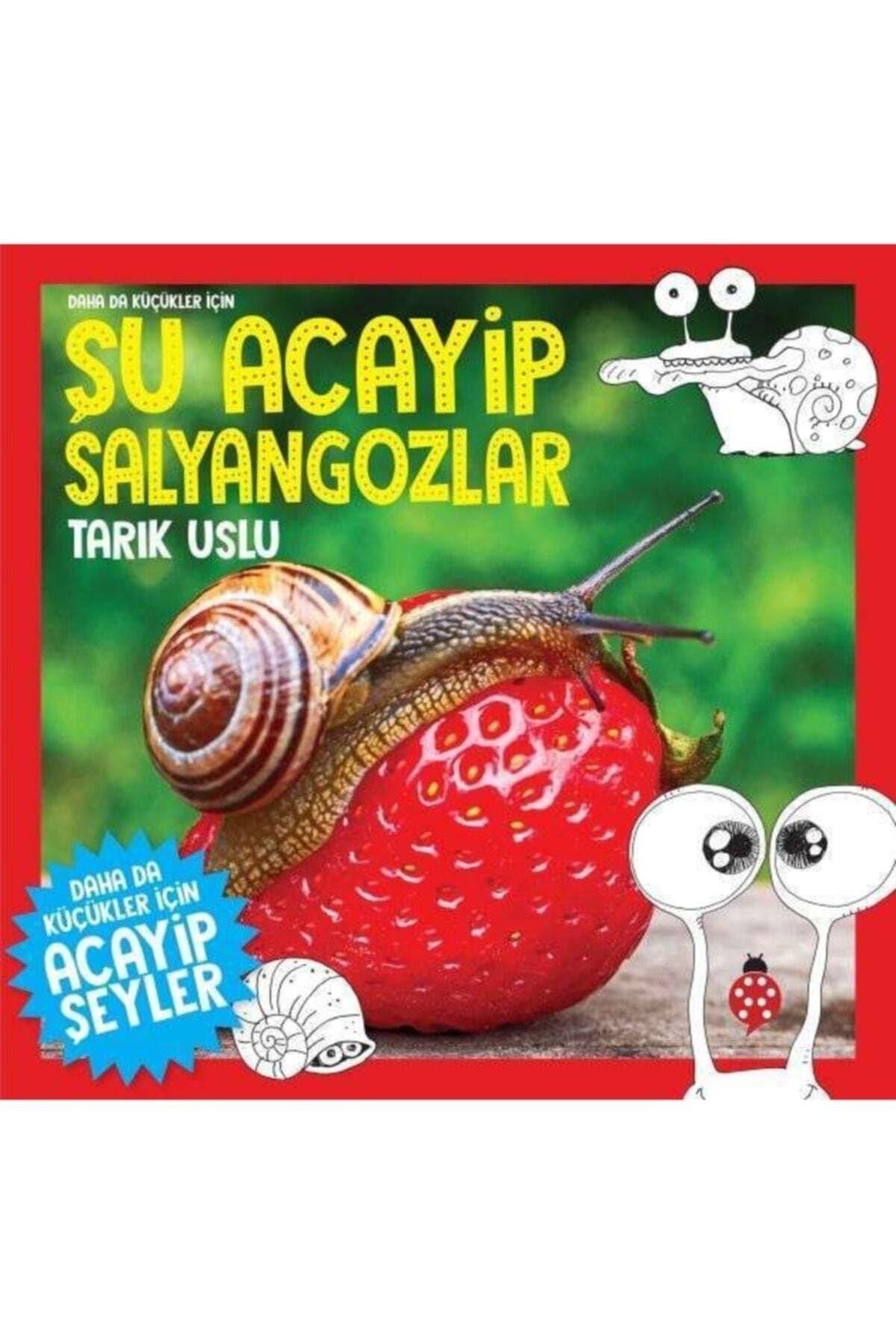 Daha da Kücükler Icin Su Acayip Salyangozlar