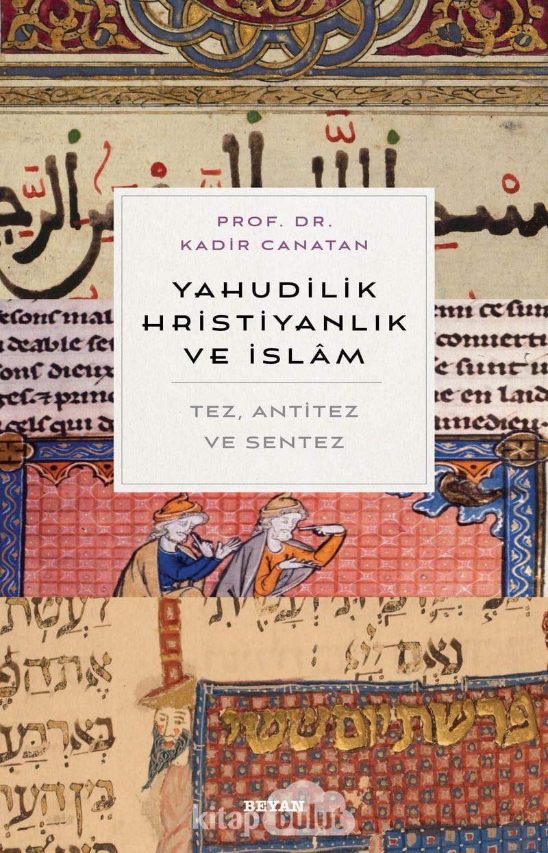 Yahudilik, Hristiyanlik ve Islam Tez, Anti Tez ve Sentez