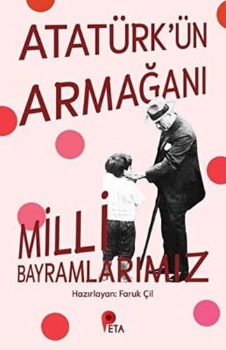 Atatürk'ün Armagani Milli Bayramlarimiz
