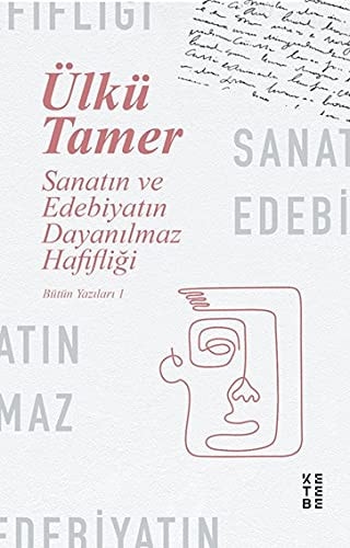 Sanatin ve Edebiyatin Dayanilmaz Hafifligi Ülkü Tamer