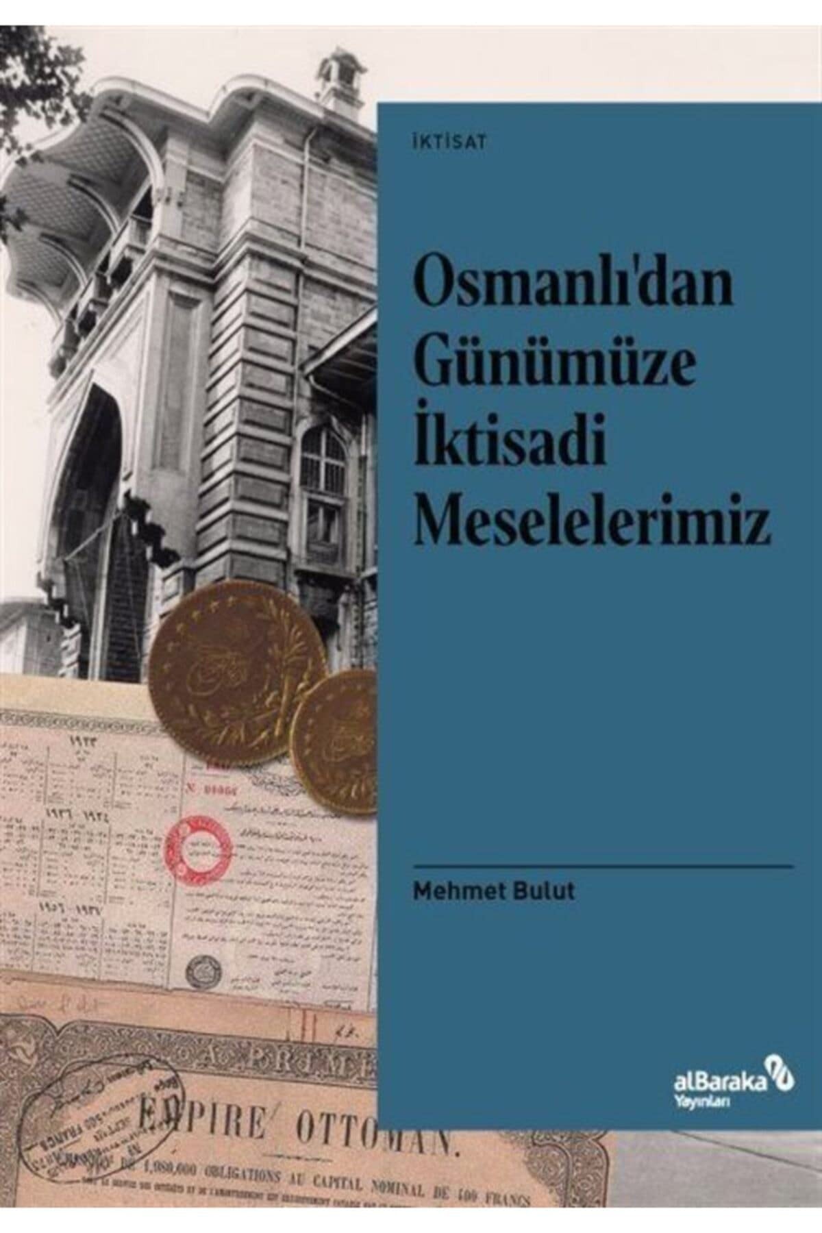 Osmanlı'dan günümüze iktisadi meselelerimiz