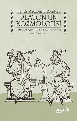Platonun Kozmolojisi Timaios Cevirisi ve Aciklamasi