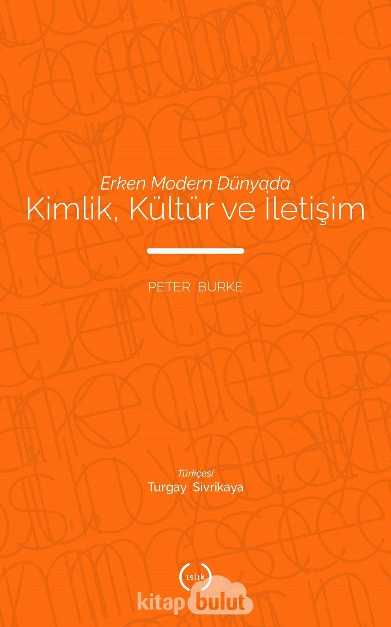 Erken Modern Dünyada Kimlik, Kültür ve Iletisim Identity, Culture and Communication in the Early Modern World