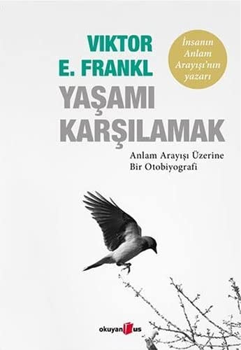 Yasami Karsilamak Anlam Arayisi Üzerine Bir Otobiyografi
