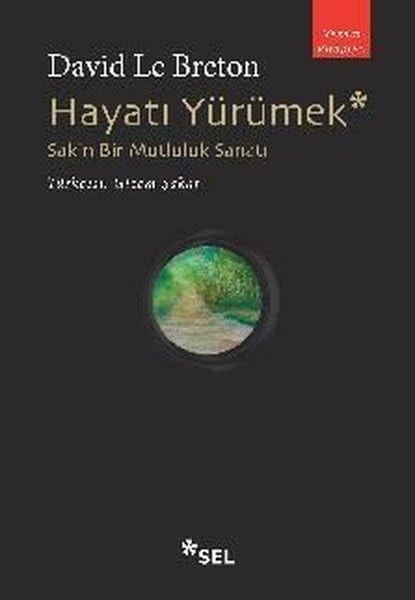 Hayati Yürümek Sakin Bir Mutluluk Sanati
