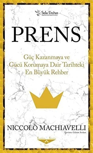 Prens Güc Kazanmaya ve Gücü Korumaya Dair Tarihteki En Büyük Rehber