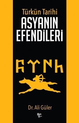 Asyanin Efendileri Türkün Tarihi