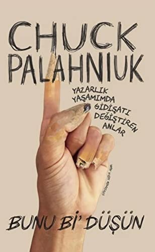 Bunu Bi Düsün Yazarlik Yasamimda Gidisati Degistiren Anlar