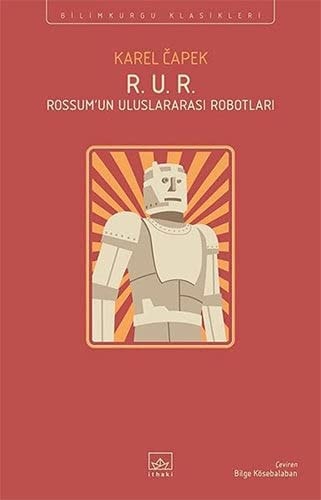 R. U. R. - Rossumun Uluslararasi Robotlari