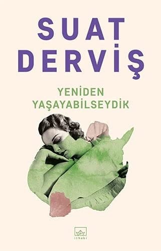 Yeniden yaşayabilseydik