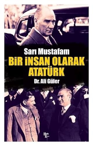 Bir Insan Olarak Atatürk Sari Mustafam