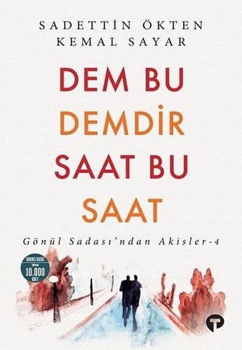 Dem Bu Demdir Saat Bu Saat Gönül Sadasindan Akisler 4