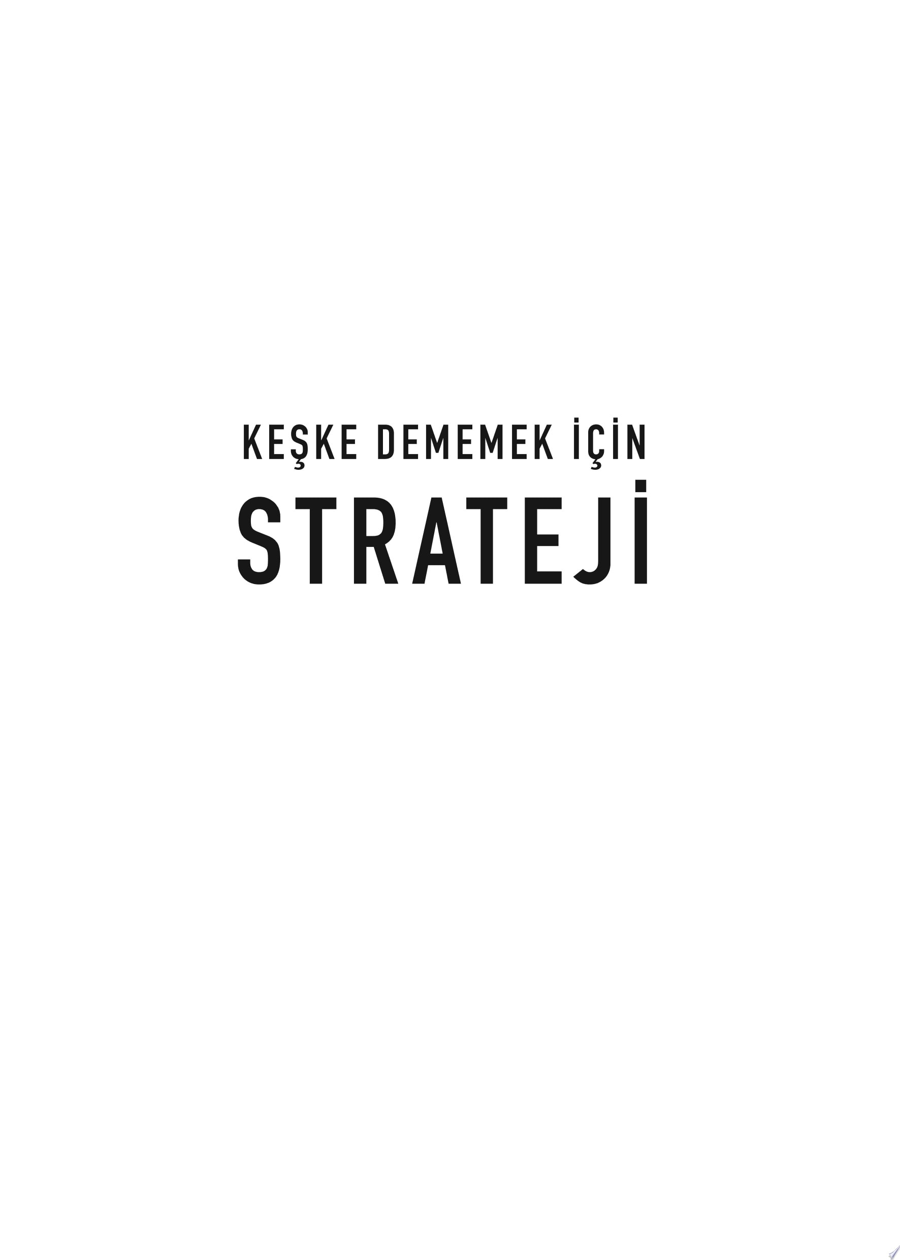 Keşke Dememek İçin Strateji