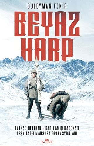Beyaz harp Kafkas Cephesi, Sarikamış harekâtı, teşkilat-ı mahsusa operasyonları