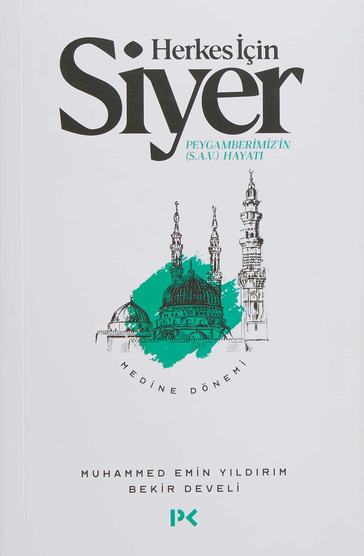 Herkes Icin Siyer - Medine Dönemi 2. Cilt Peygamberimizin s.a.v. Hayati Medine Dönemi