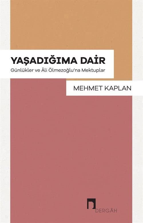 Yaşadığıma dair günlükler ve Âli Ölmezoğlu'na mektuplar
